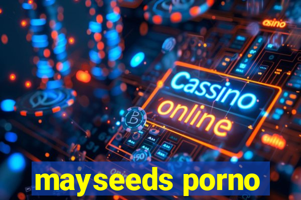 mayseeds porno